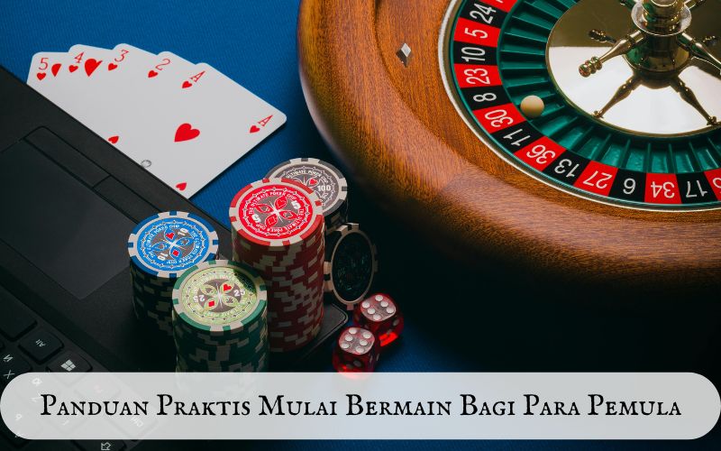 Panduan Praktis Mulai Bermain Bagi Para Pemula